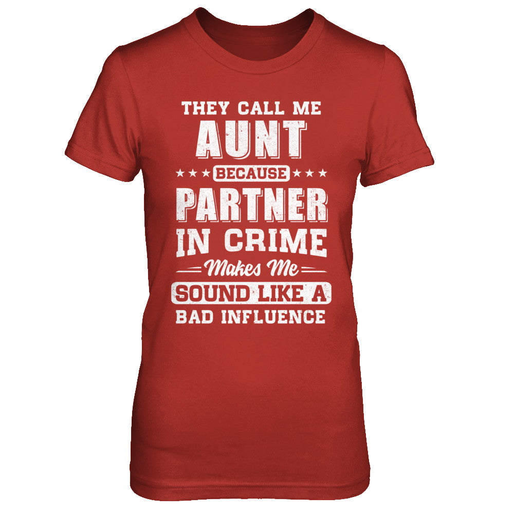 They Call Me Aunt Partner In Crime Mothers Day T-Shirt & Hoodie | Teecentury.com
