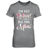 I'm Not Retired I'm A Full Time Mimi Mothers Day T-Shirt & Hoodie | Teecentury.com