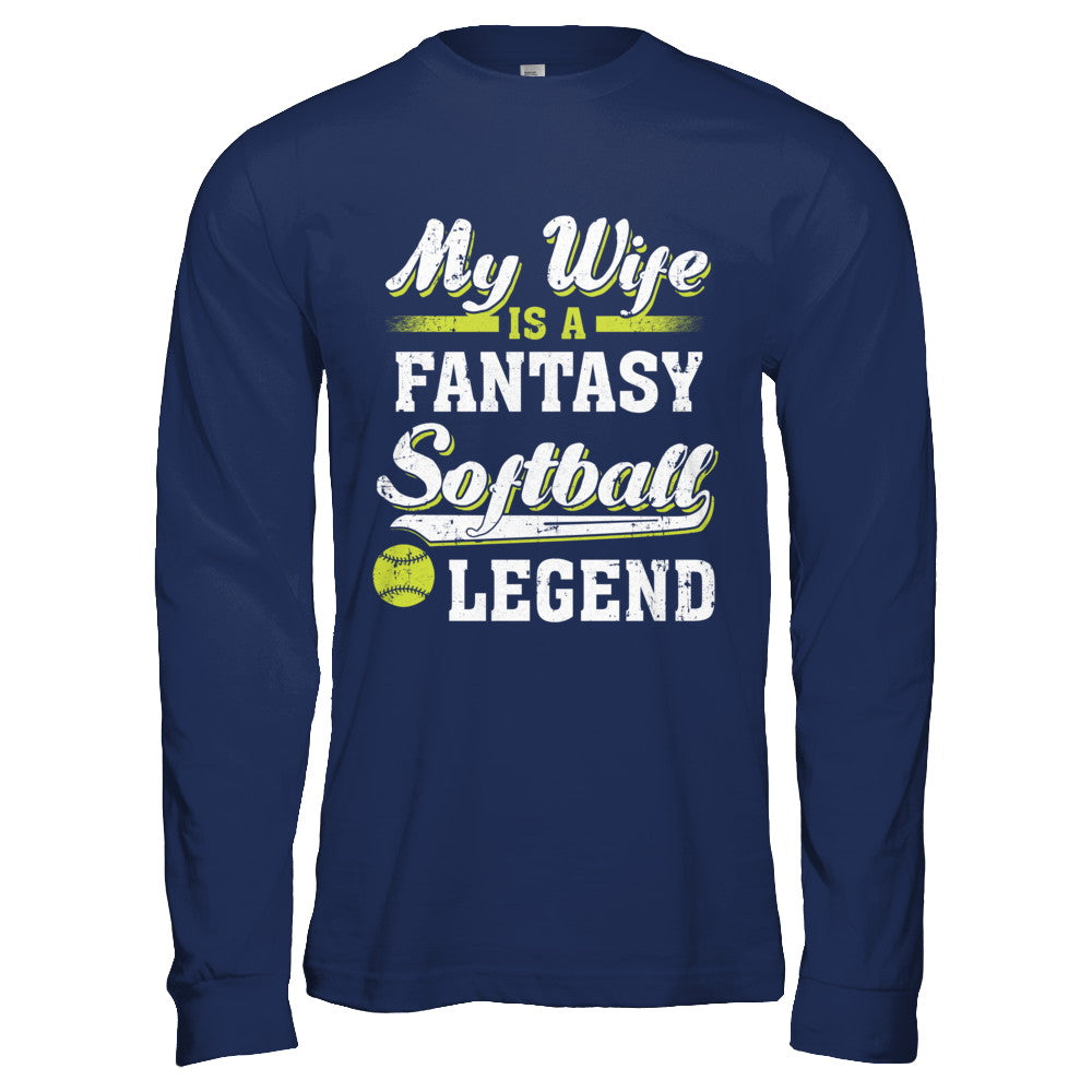 My Wife Is A Fantasy Softball Legend T-Shirt & Hoodie | Teecentury.com