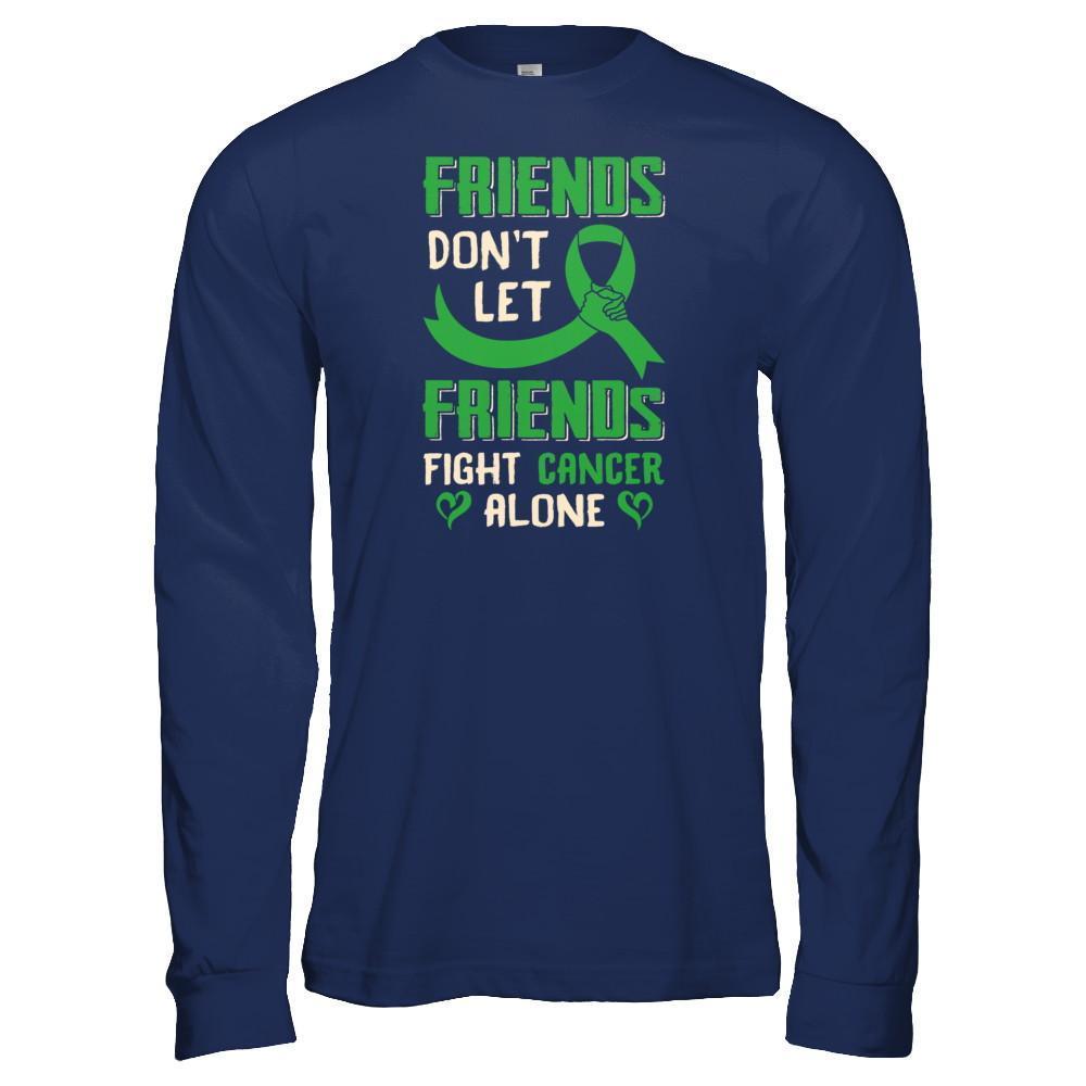 Friends Don't Let Friends Fight Cancer Alone Green Awareness T-Shirt & Tank Top | Teecentury.com