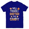 Will Trade Brother For Candy Funny Sister Halloween Youth Youth Shirt | Teecentury.com