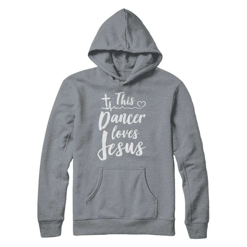 This Dancer Loves Jesus Christian Dance T-Shirt & Hoodie | Teecentury.com