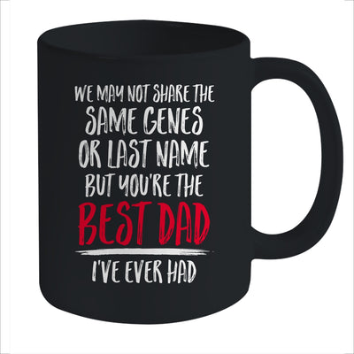 You're The Best Dad I've Ever Had Father's Day Step-Dad Mug Coffee Mug | Teecentury.com
