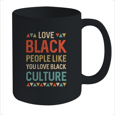 Love Black People Like You Love Black Culture Vintage Mug Coffee Mug | Teecentury.com