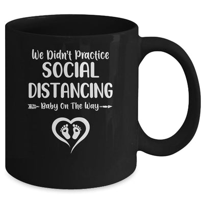 We Didn't Social Distance Funny Pregnancy Reveal Party Mug Coffee Mug | Teecentury.com