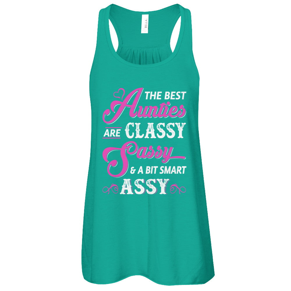 The Best Aunties Are Classy Sassy Funny Aunt T-Shirt & Tank Top | Teecentury.com