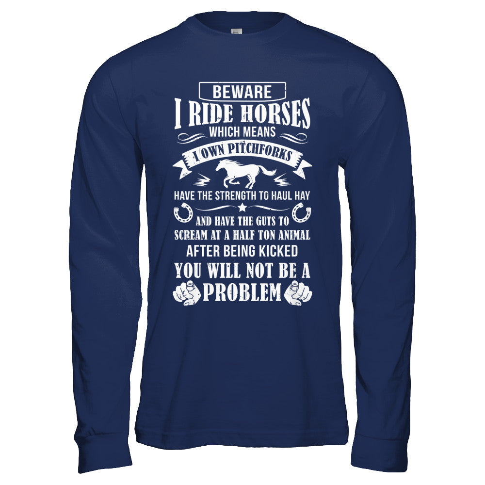 Horse Gifts Lovers Beware I Ride Horses T-Shirt & Hoodie | Teecentury.com