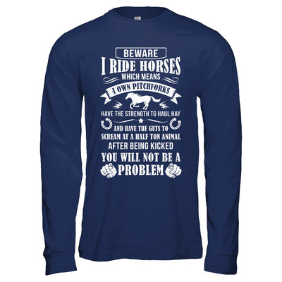 Horse Gifts Lovers Beware I Ride Horses T-Shirt & Hoodie | Teecentury.com