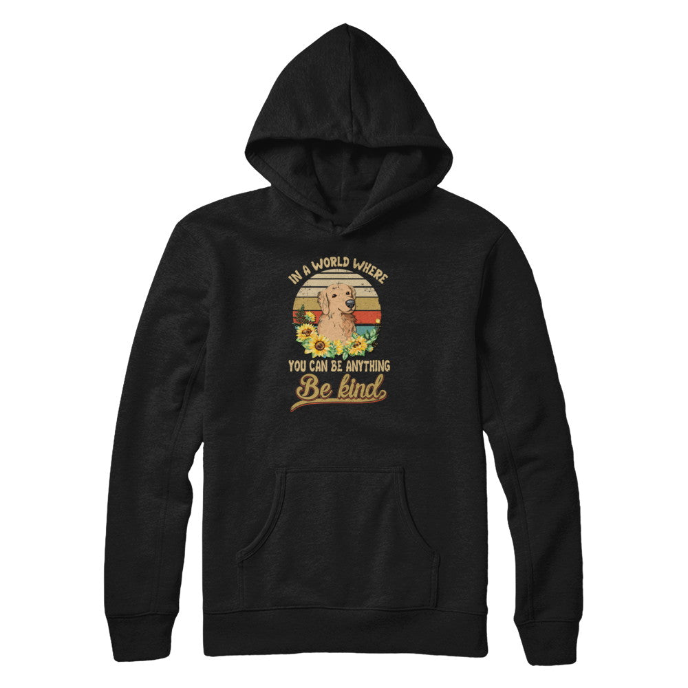 In A World Where You Can Be Anything Be Kind Golden Retriever Sunflow T-Shirt & Tank Top | Teecentury.com