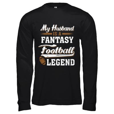 My Husband Is A Fantasy Football Legend T-Shirt & Hoodie | Teecentury.com