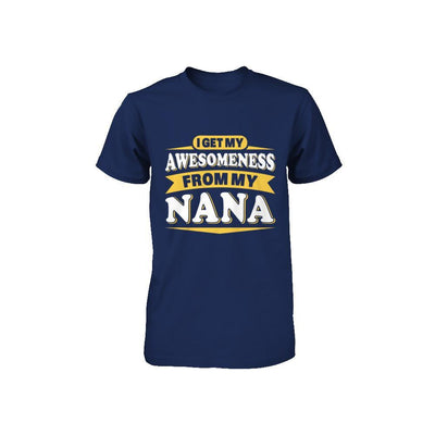 I Get My Awesomeness From My Nana Youth Youth Shirt | Teecentury.com