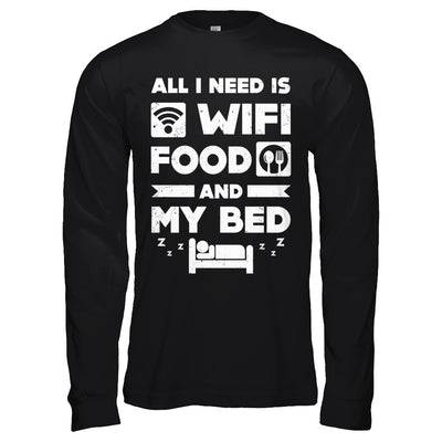 All I Need Is Wifi Food And My Bed T-Shirt & Hoodie | Teecentury.com