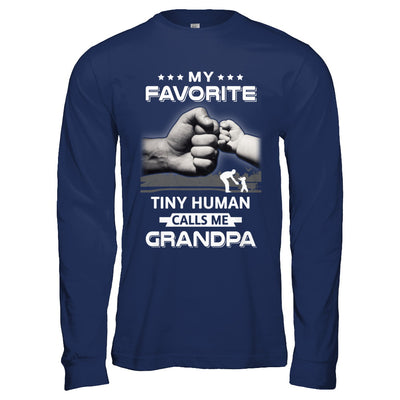 My Favorite Tiny Human Calls Me Grandpa T-Shirt & Hoodie | Teecentury.com