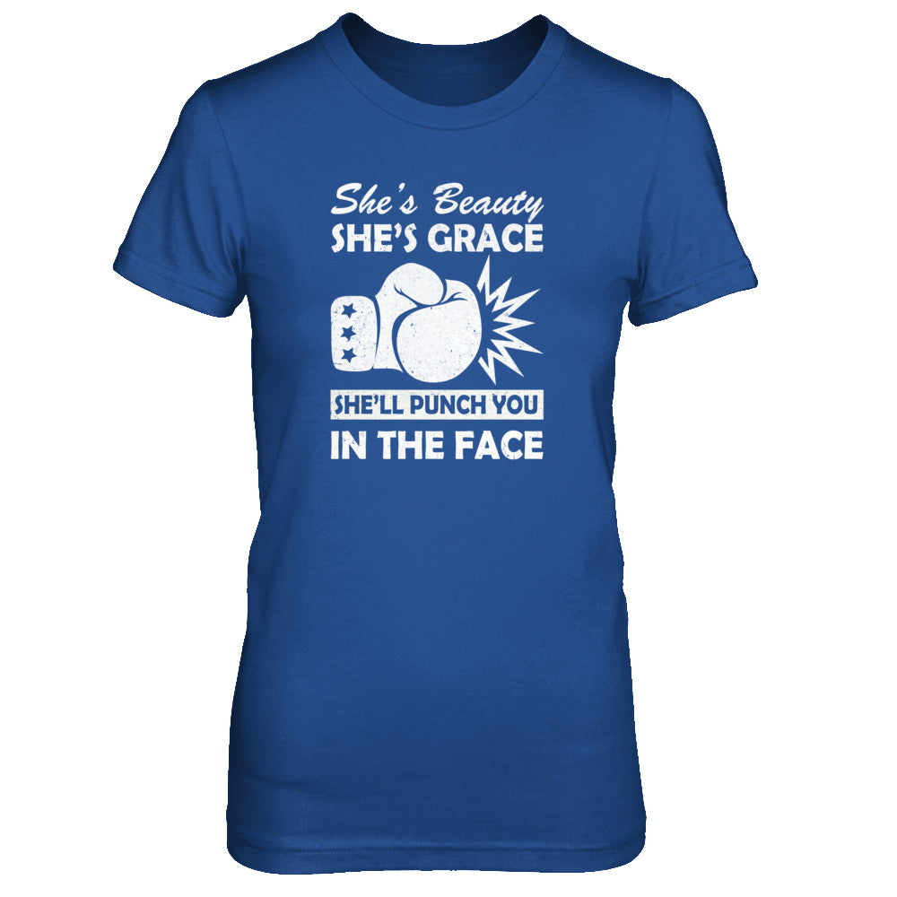 She's Beauty She's Grace She'll Punch You In The Face T-Shirt & Tank Top | Teecentury.com