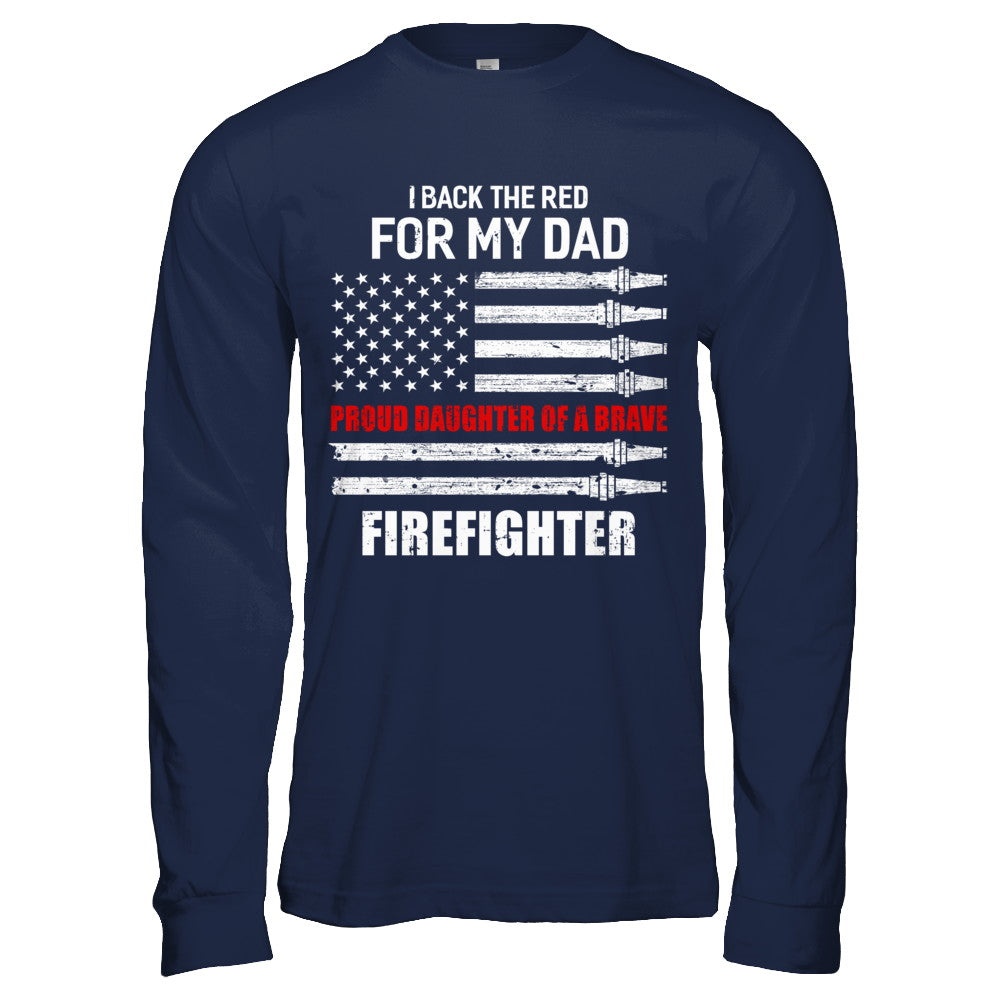I Back The Red For My Dad Proud Daughter Firefighter T-Shirt & Hoodie | Teecentury.com