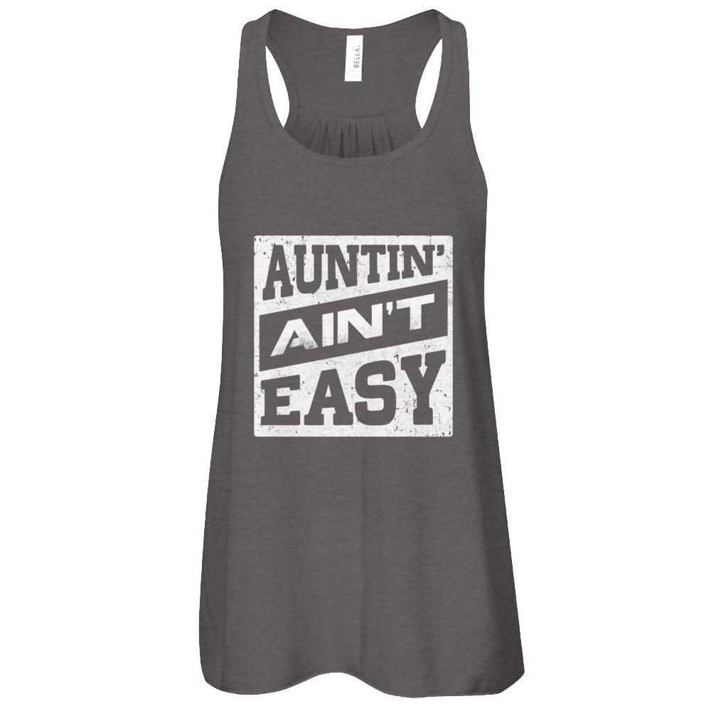Auntin' Ain't Easy Funny Aunt T-Shirt & Tank Top | Teecentury.com