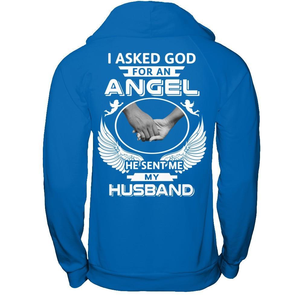 I Asked God For An Angel He Sent Me My Husband T-Shirt & Hoodie | Teecentury.com