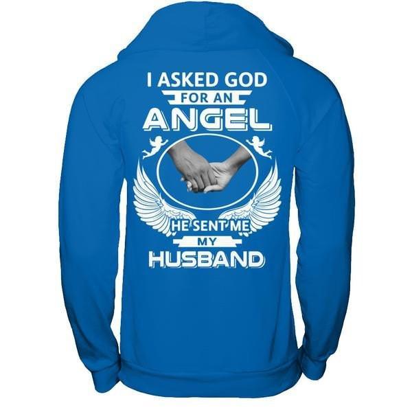 I Asked God For An Angel He Sent Me My Husband T-Shirt & Hoodie | Teecentury.com