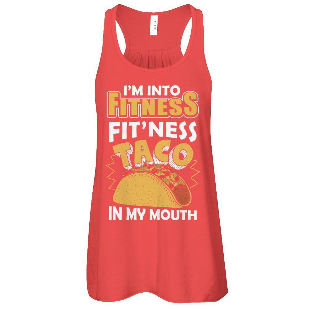 I'm Into Fitness Fit'ness Taco In My Mouth T-Shirt & Tank Top | Teecentury.com