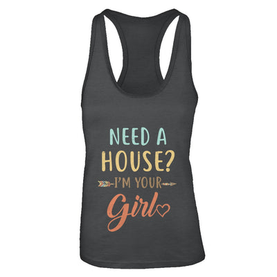 Funny Girlfriend Need A House Im Your Girl T-Shirt & Tank Top | Teecentury.com