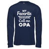 My Favorite People Call Me Opa Fathers Day Gift T-Shirt & Hoodie | Teecentury.com