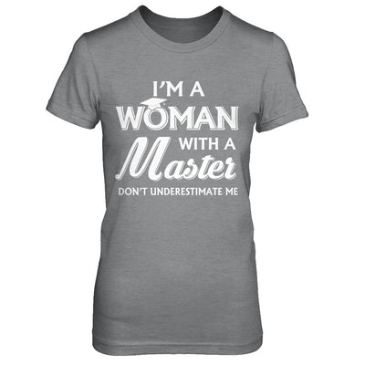I'm A Woman With A Masters Degree Graduation Gift T-Shirt & Hoodie | Teecentury.com