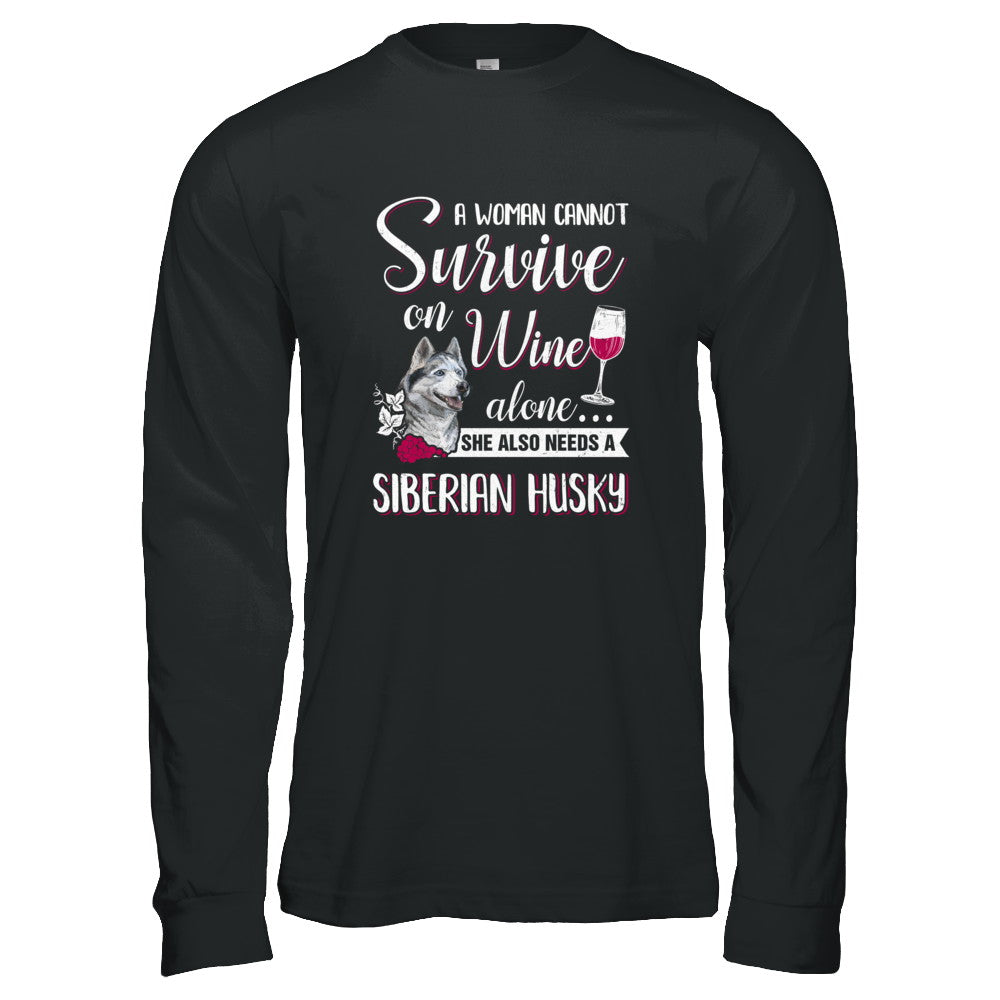 A Woman Can't Survive On Wine Alone Siberian Husky Dog T-Shirt & Tank Top | Teecentury.com