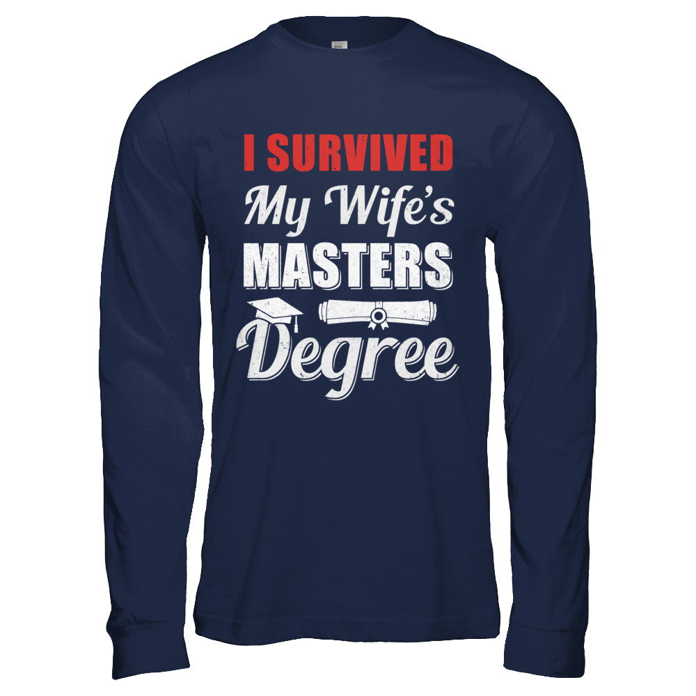 Funny I Survived My Wife's Master's Degree Graduation Husband T-Shirt & Hoodie | Teecentury.com
