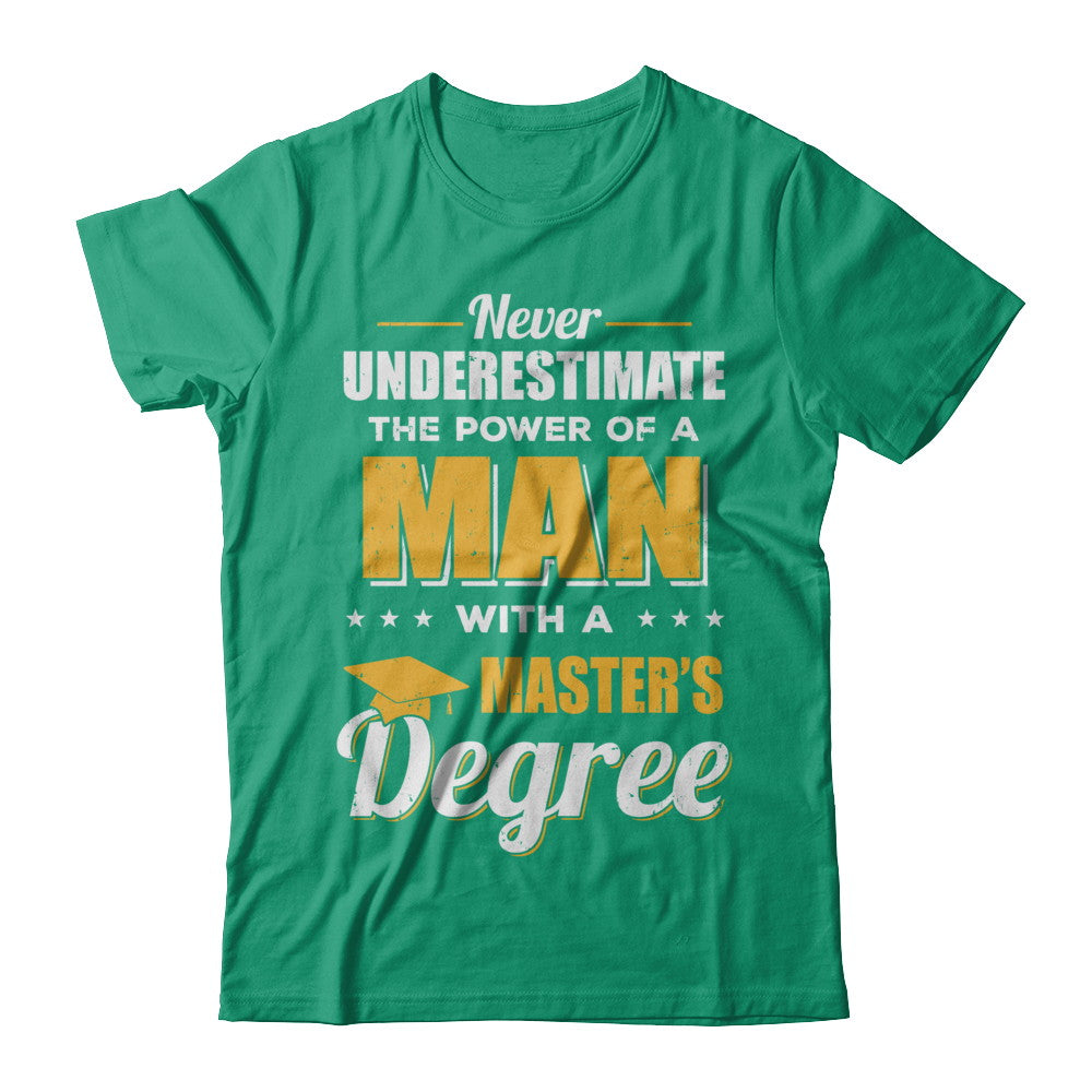 Funny Man With A Masters Degree Graduation Gift T-Shirt & Hoodie | Teecentury.com