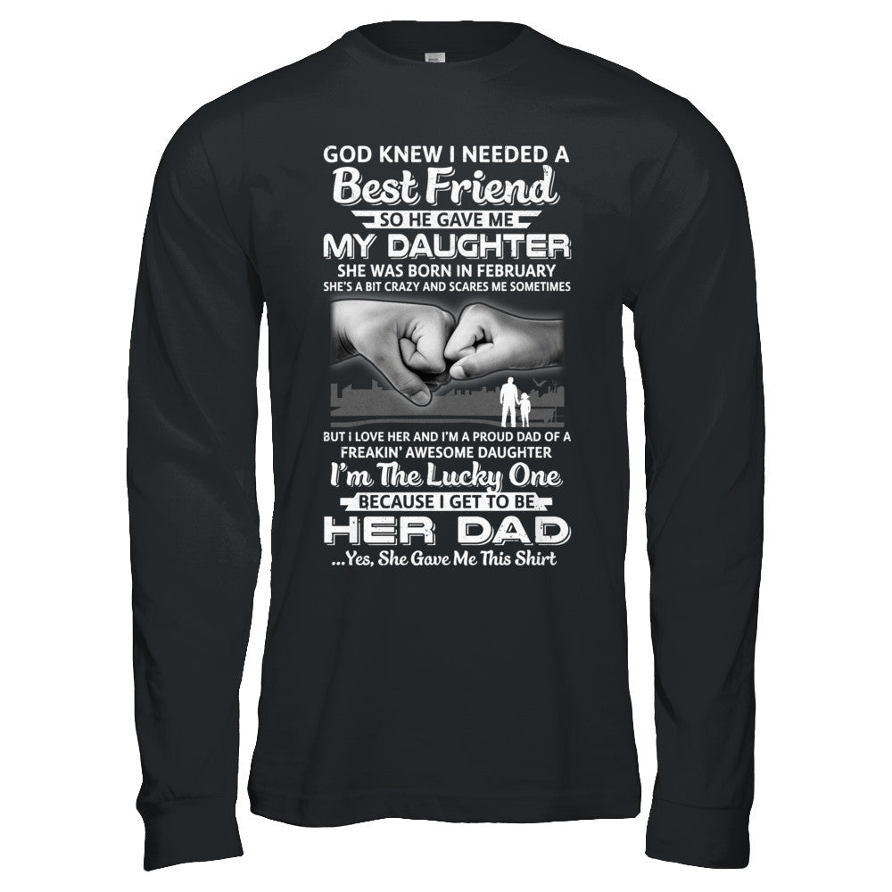 I Needed A Best Friend He Gave Me My Daughter February Dad T-Shirt & Hoodie | Teecentury.com