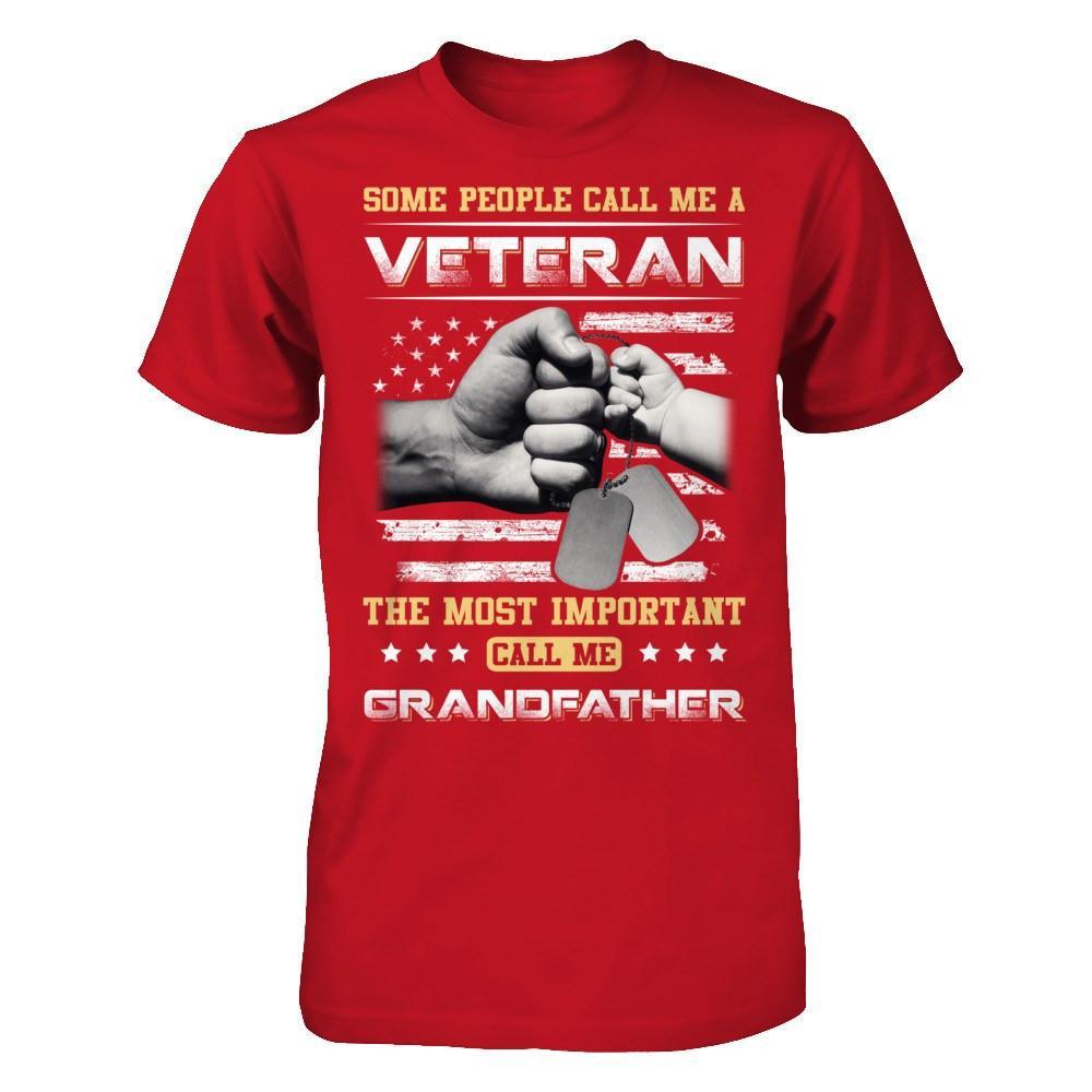 Some People Call Me Veteran The Most Important Call Me Grandfather T-Shirt & Hoodie | Teecentury.com