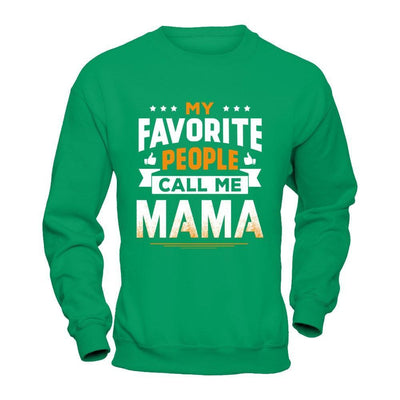 My Favorite People Call Me Mama T-Shirt & Hoodie | Teecentury.com