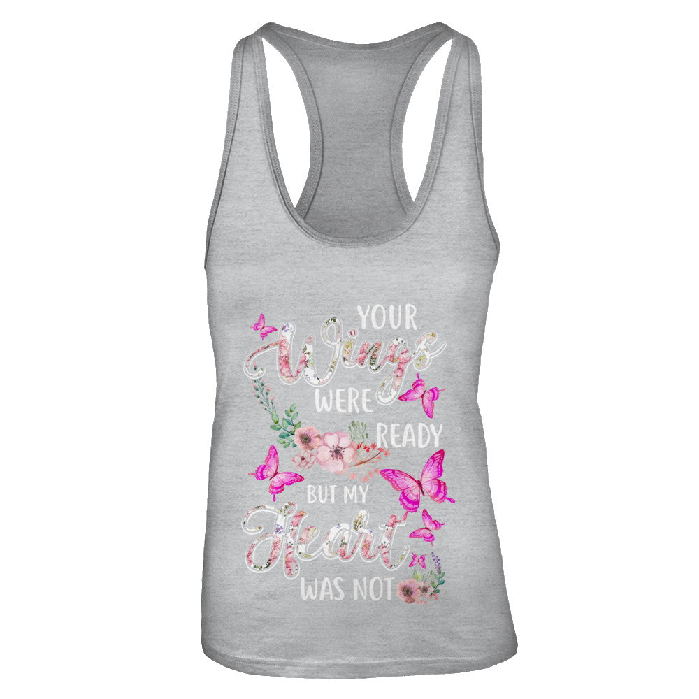 Your Wings Were Ready But My Heart Was Not Butterfly T-Shirt & Tank Top | Teecentury.com