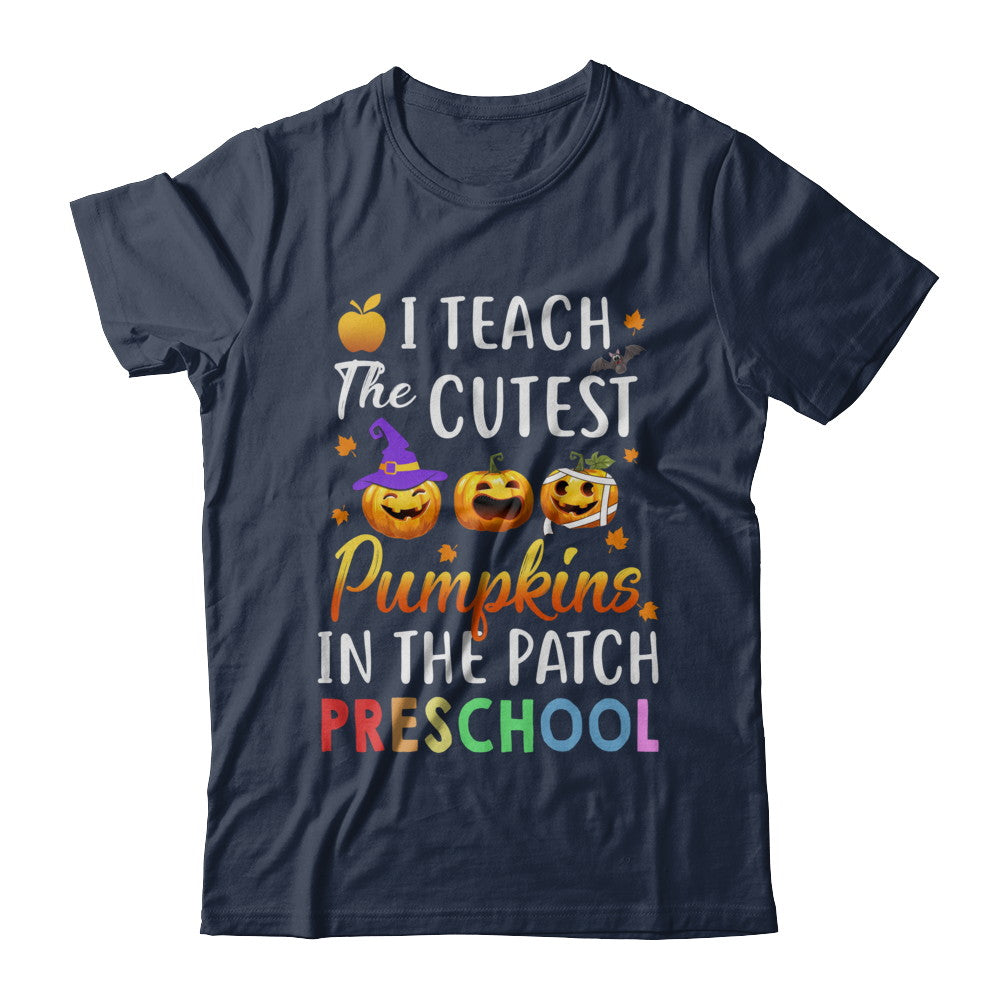 I Teach The Cutest Pumpkins In The Patch Preschool Halloween T-Shirt & Hoodie | Teecentury.com
