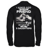 I Asked God For A Best Friend He Gave Me My Three Daughters T-Shirt & Hoodie | Teecentury.com