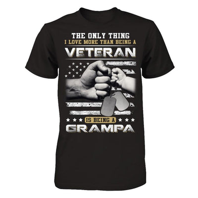 I Love More Than Being A Veteran Is Being A Grampa T-Shirt & Hoodie | Teecentury.com