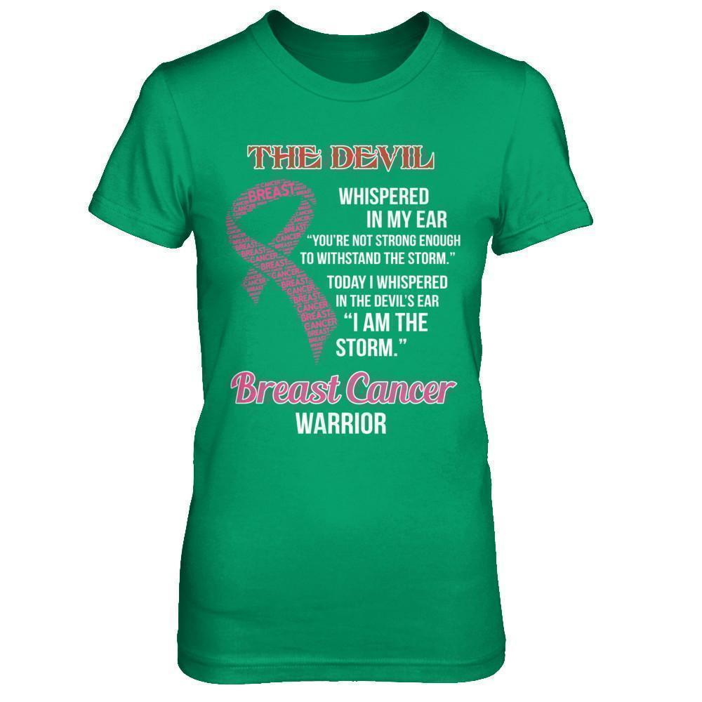 Breast Cancer Warrior I Whispered In The Devil's Ear I Am The Storm T-Shirt & Hoodie | Teecentury.com