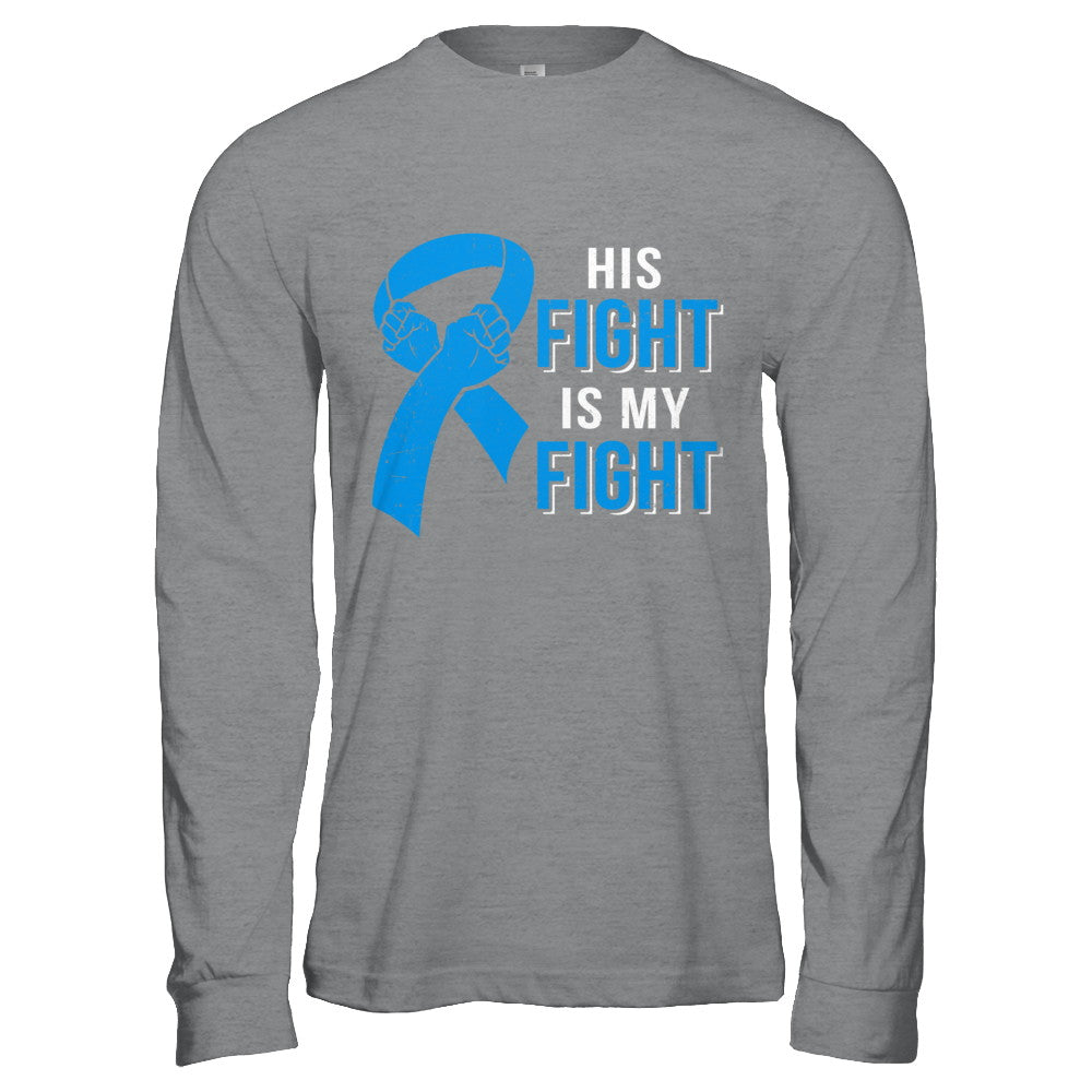 His Fight Is My Fight Colon Cancer Blue Ribbon Awareness T-Shirt & Hoodie | Teecentury.com