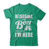 Baseball & Beer That's Why I'm Here T-Shirt & Hoodie | Teecentury.com