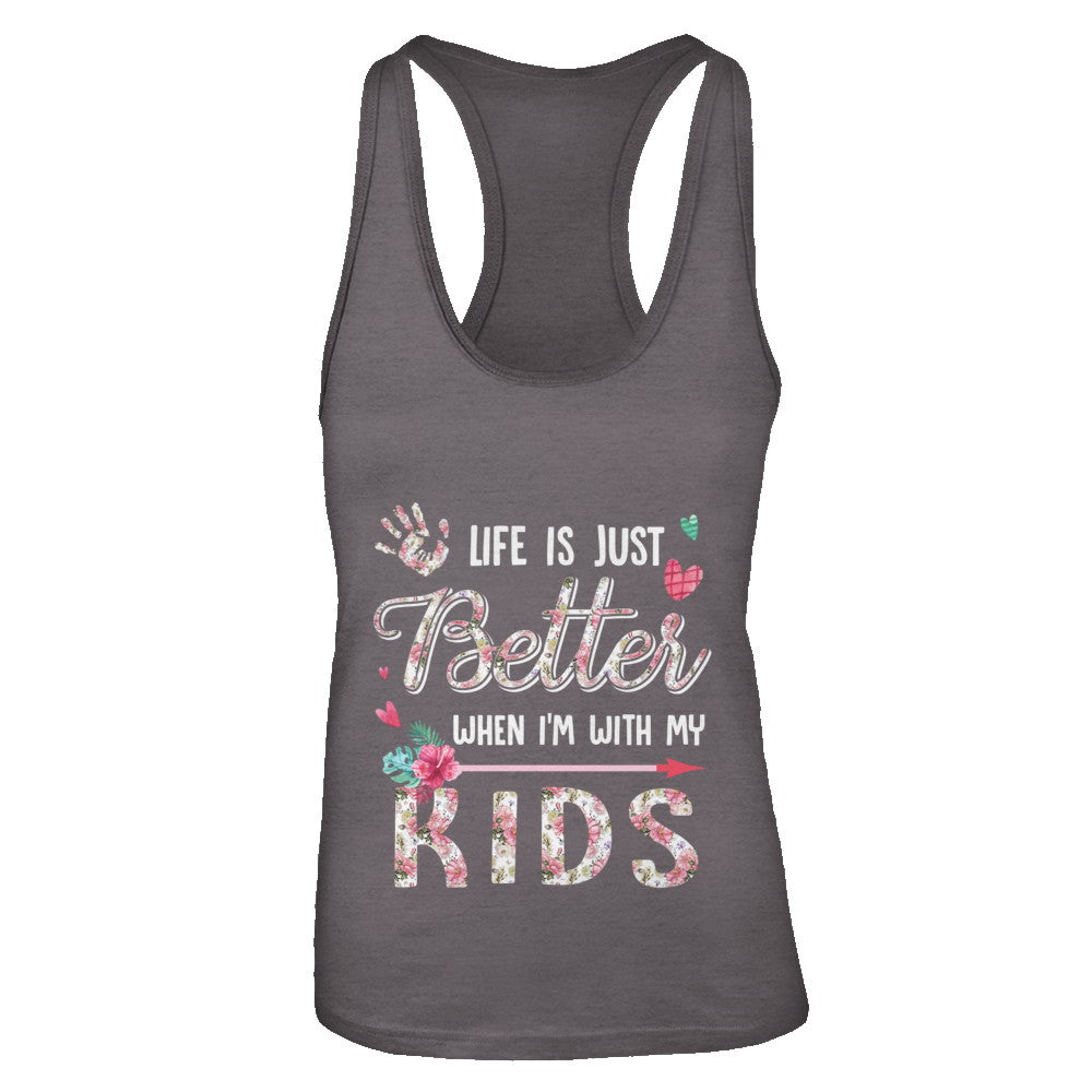 Life Is Just Better When Im With My Kids Mom Gift T-Shirt & Tank Top | Teecentury.com