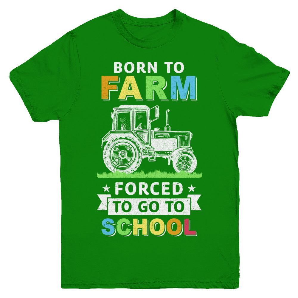 Born To Farm Forced To Go To School Youth Youth Shirt | Teecentury.com