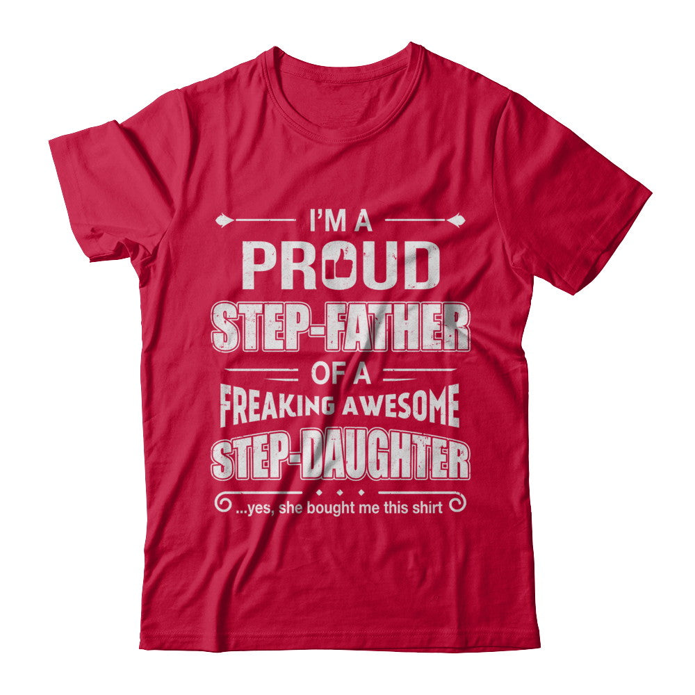 I'm A Proud Step-Father Of Awesome Step-Daughter Fathers Day T-Shirt & Hoodie | Teecentury.com