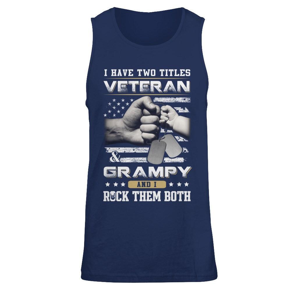 I Have Two Titles Veteran And Grampy T-Shirt & Hoodie | Teecentury.com
