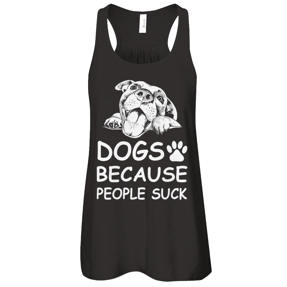 Dogs Because People Suck T-Shirt & Tank Top | Teecentury.com