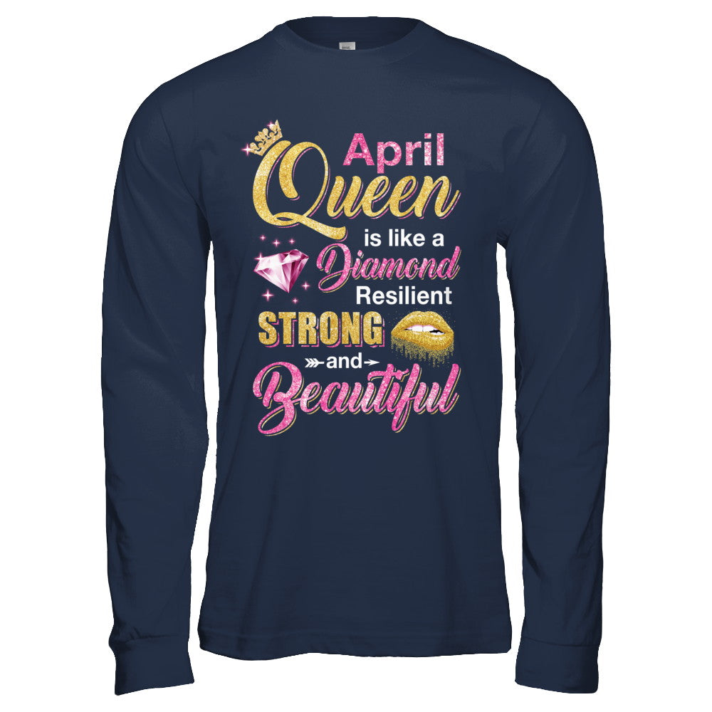 April Girls Queen Is Diamond Strong Beautiful T-Shirt & Hoodie | Teecentury.com