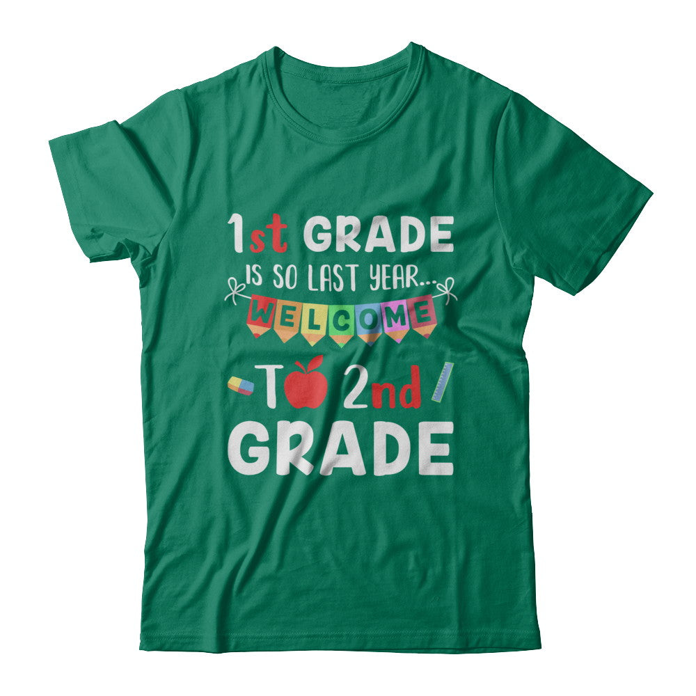 1st Grade Is So Last Year Welcome To Second 2nd Grade T-Shirt & Hoodie | Teecentury.com