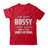 I'm Not Bossy I Just Know What You Should Be Doing T-Shirt & Hoodie | Teecentury.com