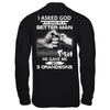 I Asked God To Make Me A Better Man He Gave Me My Three Grandsons T-Shirt & Hoodie | Teecentury.com