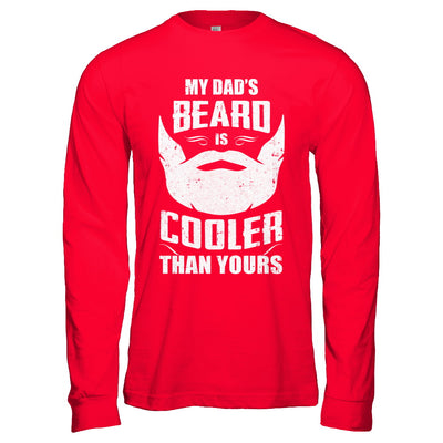 My Dad's Beard Is Cooler Than Yours T-Shirt & Hoodie | Teecentury.com