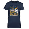 Yorkie I'm Telling You I'm Not A Yorkie My Mom Said T-Shirt & Tank Top | Teecentury.com